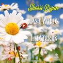 Last Words and Ladybirds: A Bliss Bay Cozy Mystery Audiobook