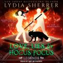 Love, Lies, and Hocus Pocus: Legends Audiobook