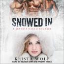 Snowed In: A Reverse Harem Romance Audiobook