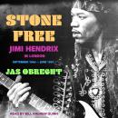 Stone Free: Jimi Hendrix in London, September 1966-June 1967 Audiobook