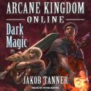 Arcane Kingdom Online: Dark Magic Audiobook