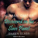Human Omega: Discovered on the Slave Planet