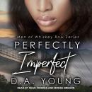Perfectly Imperfect, D. A. Young