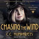 Chasing the Wind: A Roxy Loewen Mystery, C.C. Humphreys