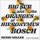 Big Sur and the Oranges of Hieronymus Bosch Audiobook