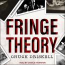 Fringe Theory: A Novel Audiobook