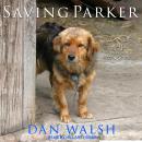 Saving Parker: A Forever Home Novel Audiobook