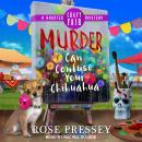 Murder Can Confuse Your Chihuahua Audiobook