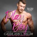 Play Boy: A Bad Boy Friends-to-Lovers Romance Audiobook