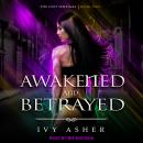 Awakened and Betrayed Audiobook
