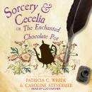 Sorcery & Cecelia: Or, The Enchanted Chocolate Pot Audiobook