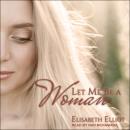 Let Me Be a Woman Audiobook