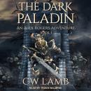 The Dark Paladin: An Alex Rogers Adventure Audiobook