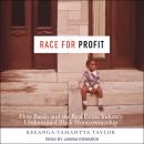 Race for Profit: How Banks and the Real Estate Industry Undermined Black Homeownership Audiobook