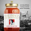 The Prince of Providence: The True Story of Buddy Cianci, America's Most Notorious Mayor, Some Wiseg Audiobook