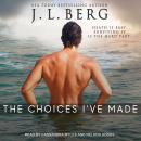 The Choices I've Made Audiobook