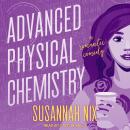 Advanced Physical Chemistry: A Romantic Comedy Audiobook