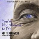 You're Not Allowed to Die Audiobook