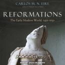 Reformations: The Early Modern World, 14501650 Audiobook