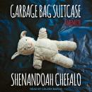 Garbage Bag Suitcase: A Memoir, Shenandoah Chefalo