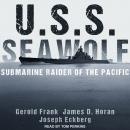 U.S.S. Seawolf: Submarine Raider of the Pacific Audiobook