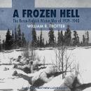 A Frozen Hell: The Russo-Finnish Winter War of 1939-1940 Audiobook