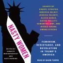 Nasty Women: Feminism, Resistance, and Revolution in Trump's America, Samhita Mukhopadhyay, Kate Harding