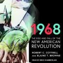 1968: The Rise and Fall of the New American Revolution Audiobook