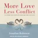 More Love, Less Conflict: A Communication Playbook for Couples