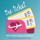 Ticket: A Love Again Novel, Heather Grace Stewart