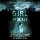 Girl in Trouble, Stacy Claflin