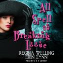 All Spell is Breaking Loose: A Lexi Balefire Matchmaking Witch Mystery Audiobook