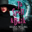 To Spell & Back: A Lexi Balefire Matchmaking Witch Mystery Audiobook