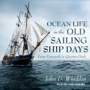 Ocean Life in the Old Sailing Ship Days: From Forecastle to QuarterDeck Audiobook