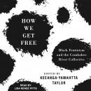 How We Get Free: Black Feminism and the Combahee River Collective Audiobook
