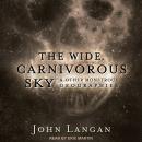 The Wide, Carnivorous Sky and Other Monstrous Geographies