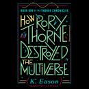 How Rory Thorne Destroyed the Multiverse Audiobook