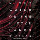 Nightwatch on the Hinterlands Audiobook