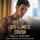 Off-Limits Crush: A Smart, Sexy Romantic Comedy Audiobook