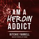I Am A Heroin Addict Audiobook