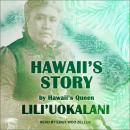 Hawaii's Story by Hawaii's Queen Audiobook