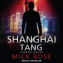 Shanghai Tang: A Dan Roy Thriller Audiobook