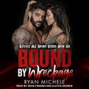 Bound by Wreckage Audiobook