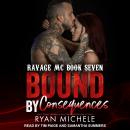Bound by Consequences Audiobook