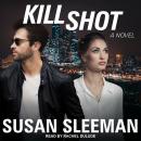 Kill Shot: A Novel Audiobook