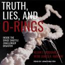 Truth, Lies, and O-Rings: Inside the Space Shuttle Challenger Disaster Audiobook