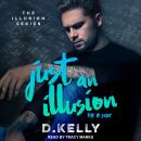 Just an Illusion: The B Side Audiobook