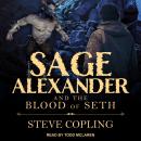 Sage Alexander and the Blood of Seth Audiobook