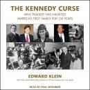 The Kennedy Curse: Why Tragedy Has Haunted America's First Family for 150 Years Audiobook