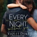 Every Night Without You: Caine & Addison, Book Two Audiobook